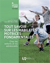 Tout savoir sur les habiletés motrices fondamentales chez les enfants et les adolescents